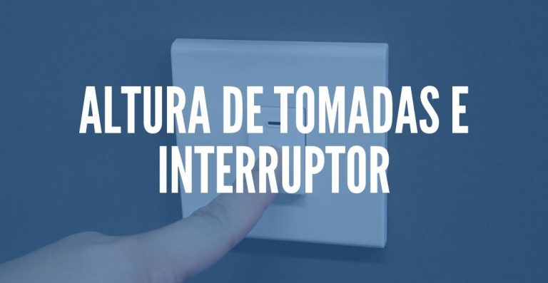 Altura de Tomadas e Interruptor